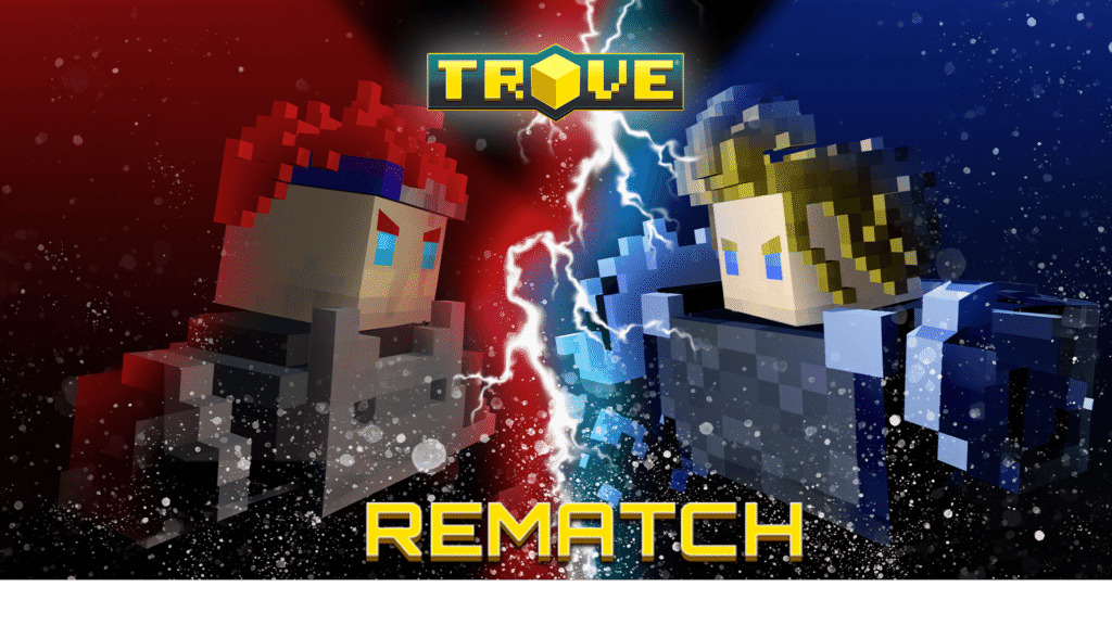 Trove Rematch